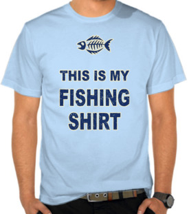 This is My Fishing Shirt